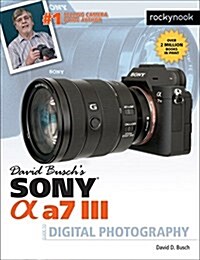 David Buschs Sony Alpha A7 III Guide to Digital Photography (Paperback)