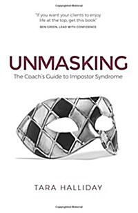 Unmasking: The Coachs Guide to Impostor Syndrome (Paperback)