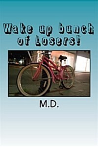 Wake Up Bunch of Losers! (Paperback)