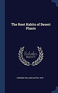 The Root Habits of Desert Plants (Hardcover)