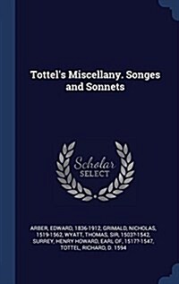 Tottels Miscellany. Songes and Sonnets (Hardcover)