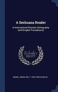 A Sechuana Reader: In International Phonetic Orthography (with English Translations) (Hardcover)