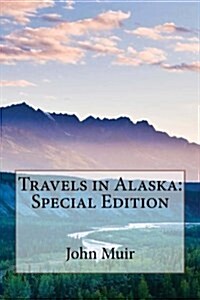 Travels in Alaska: Special Edition (Paperback)