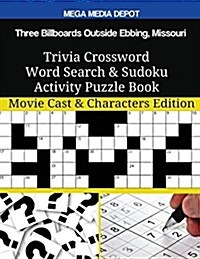 Three Billboards Outside Ebbing, Missouri Trivia Crossword Word Search & Sudoku Activity Puzzle Book: Movie Cast & Characters Edition (Paperback)