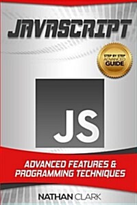 JavaScript: Advanced Features and Programming Techniques (Paperback)