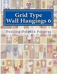 Grid Type Wall Hangings 6: In Plastic Canvas (Paperback)