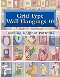 Grid Type Wall Hangings 10: In Plastic Canvas (Paperback)