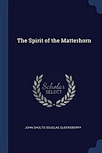 The Spirit of the Matterhorn (Paperback)