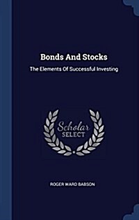 Bonds and Stocks: The Elements of Successful Investing (Hardcover)
