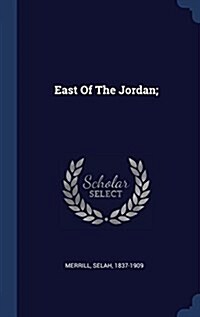 East of the Jordan; (Hardcover)