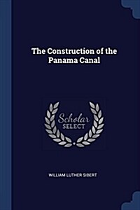 The Construction of the Panama Canal (Paperback)