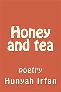 Honey and Tea: Poetry (Paperback)