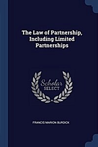 The Law of Partnership, Including Limited Partnerships (Paperback)