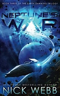 Neptunes War: Book Three of the Earth Dawning Series (Paperback)