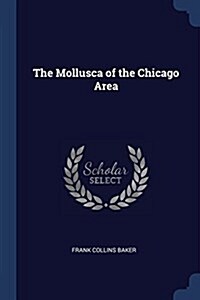 The Mollusca of the Chicago Area (Paperback)