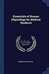 Essentials of Human Physiology for Medical Students (Paperback)