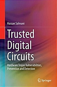 [중고] Trusted Digital Circuits: Hardware Trojan Vulnerabilities, Prevention and Detection (Hardcover, 2018)