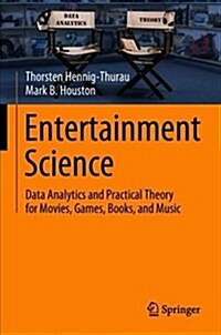 Entertainment Science: Data Analytics and Practical Theory for Movies, Games, Books, and Music (Hardcover, 2019)