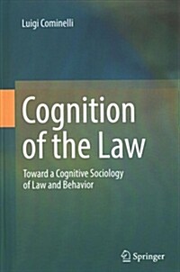 Cognition of the Law: Toward a Cognitive Sociology of Law and Behavior (Hardcover, 2018)