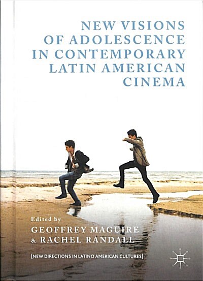 New Visions of Adolescence in Contemporary Latin American Cinema (Hardcover, 2018)