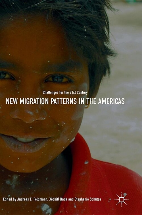 New Migration Patterns in the Americas: Challenges for the 21st Century (Hardcover, 2019)