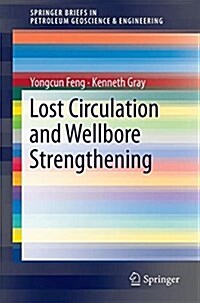 Lost Circulation and Wellbore Strengthening (Paperback, 2018)