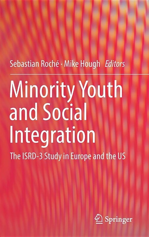 Minority Youth and Social Integration: The Isrd-3 Study in Europe and the Us (Hardcover, 2018)