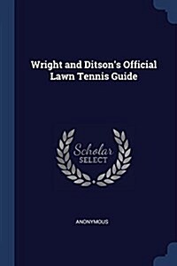 Wright and Ditsons Official Lawn Tennis Guide (Paperback)