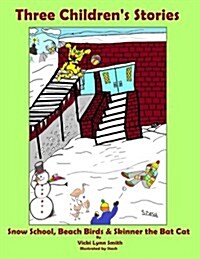 Three Childrens Stories: Snow School, Beach Birds & Skinner the Bat Cat (Paperback)