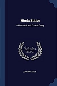 Hindu Ethics: A Historical and Critical Essay (Paperback)