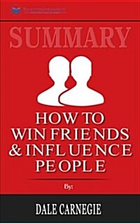 Summary: How to Win Friends and Influence People (Paperback)