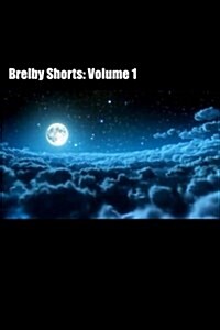 Brelby Shorts: Volume 1 (Paperback)