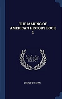 The Making of American History Book 1 (Hardcover)