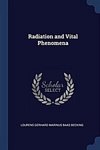 Radiation and Vital Phenomena (Paperback)