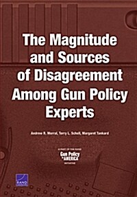 The Magnitude and Sources of Disagreement Among Gun Policy Experts (Paperback)