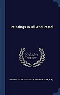 Paintings in Oil and Pastel (Hardcover)