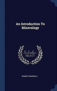 An Introduction to Mineralogy (Hardcover)