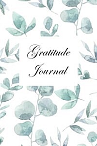 Gratitude Journal: A 30 Day Guide to Cultivate an Attitude of Gratitude: 111 Pages, 6x9 Inches (Paperback)