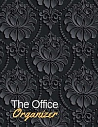 The Office Organizer: Daily Monthly Work Day Organizer, Journal Planner Notebook Schedule, to Do List, Project Notes, Keep of Your Activitie (Paperback)