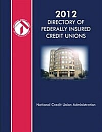 2012 Directory of Federally Insured Credit Unions (Paperback)