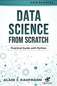 Data Science from Scratch: Practical Guide with Python (Paperback)