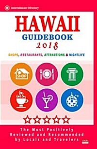 Hawaii Guidebook 2018: Shops, Restaurants, Entertainment and Nightlife in Hawaii (City Guidebook 2018) (Paperback)