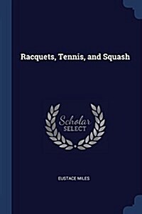 Racquets, Tennis, and Squash (Paperback)