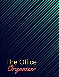 The Office Organizer: Work Day Week Month Organizer, Journal Planner, to Do List, Keep of Your Activities 150 Pages 8.5x11 Inches (Paperback)