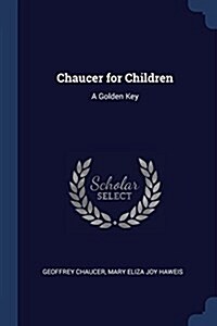 Chaucer for Children: A Golden Key (Paperback)