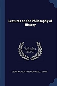 Lectures on the Philosophy of History (Paperback)
