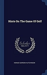 Hints on the Game of Golf (Hardcover)