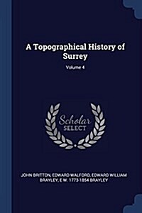 A Topographical History of Surrey; Volume 4 (Paperback)