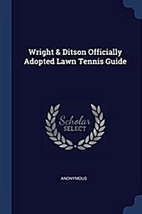 Wright & Ditson Officially Adopted Lawn Tennis Guide (Paperback)