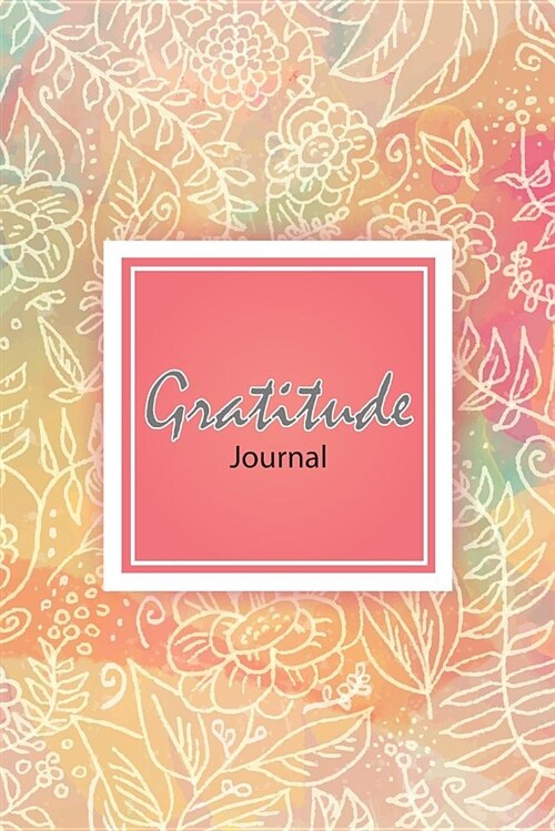 Gratitude Journal: A 30 Day Guide To Cultivate An Attitude Of Gratitude: 6 x 9, 111 pages (over 200 days) (Paperback)